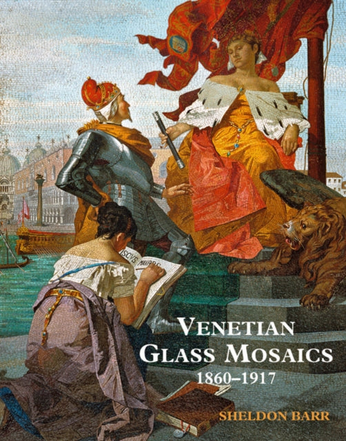 Venetian Glass Mosaics: 1860 - 1917