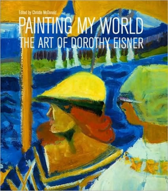 Painting My World The Art of Dorothy Eisner