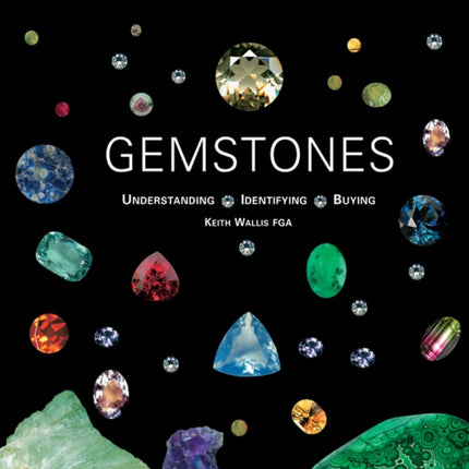 Gemstones: Understanding, Identifying, Buying