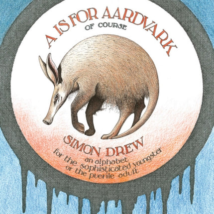 A Is for Aardvark