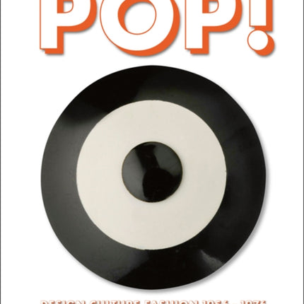 Pop! Design, Culture, Fashion 1955-1976