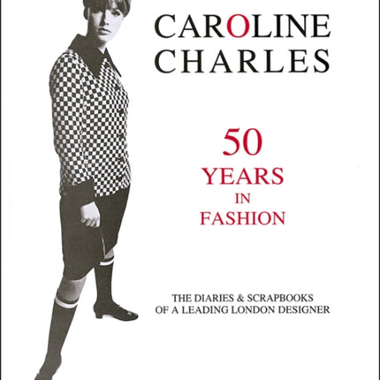 Caroline Charles: 50 Years in Fashion