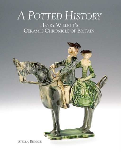 A Potted History: Henry Willett's Ceramic Chronicle of Britain