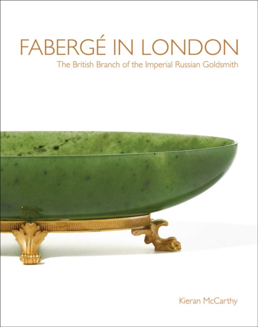 Faberge in London: The British Branch of the Imperial Russian Goldsmith