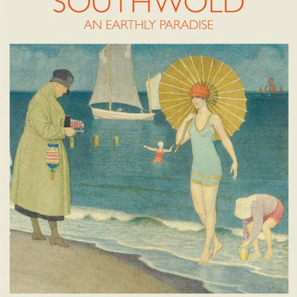 Southwold (2nd edition): An Earthly Paradise