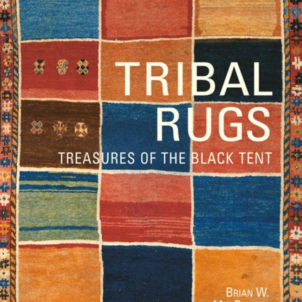 Tribal Rugs: Treasures of the Black Tent