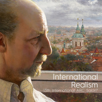 International Realism: 13th International ARC Salon