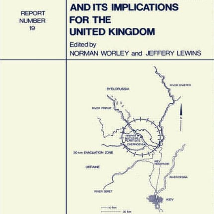 The Chernobyl Accident and its Implications for the United Kingdom: Watt Committee: report no 19