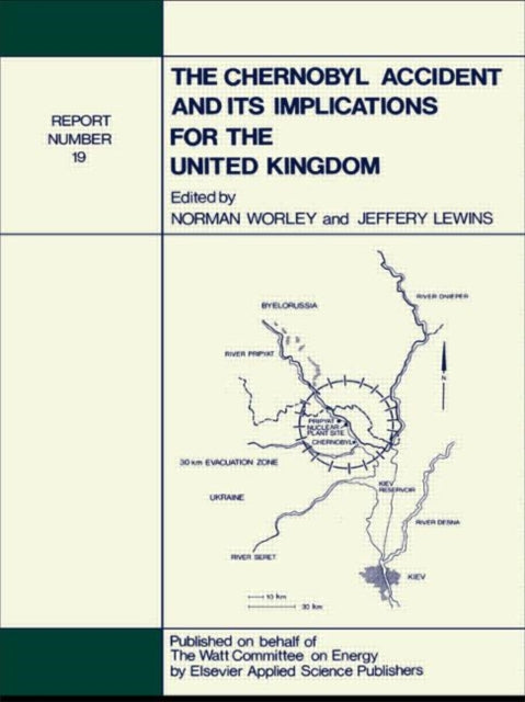 The Chernobyl Accident and its Implications for the United Kingdom: Watt Committee: report no 19