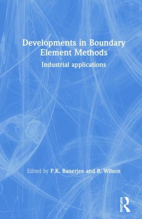 Developments in Boundary Element Methods: Industrial applications