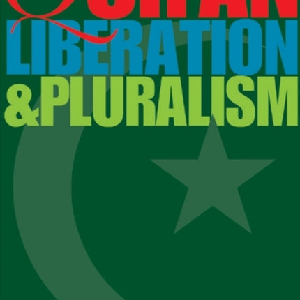 Qur'an Liberation and Pluralism: An Islamic Perspective of Interreligious Solidarity Against Oppression