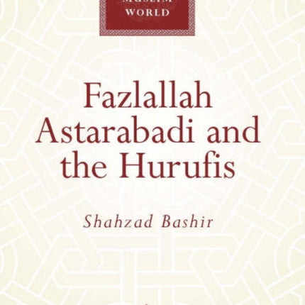 Fazlallah Astarabadi and the Hurufis