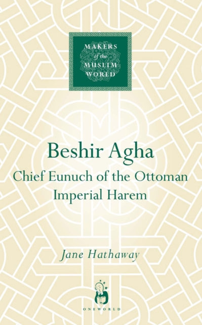 Beshir Agha: Chief Eunuch of the Ottoman Imperial Harem