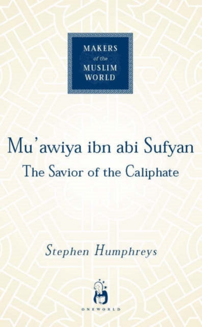 Mu'awiya ibn abi Sufyan: From Arabia to Empire