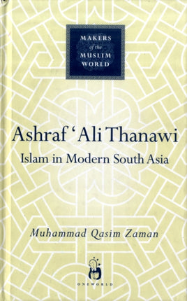 Ashraf Ali Thanawi: Islam in Modern South Asia