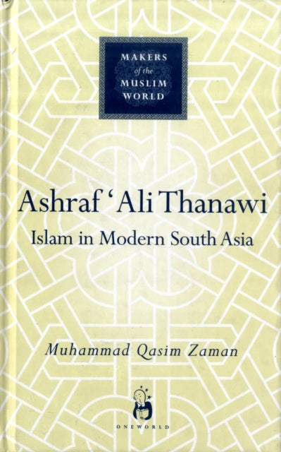 Ashraf Ali Thanawi: Islam in Modern South Asia