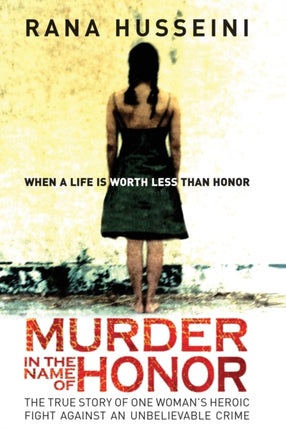 Murder in the Name of Honour: The True Story of One Woman's Heroic Fight Against an Unbelievable Crime