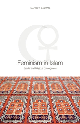 Feminism in Islam: Secular and Religious Convergences