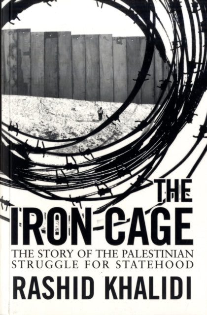 The Iron Cage: The Story of the Palestinian Struggle for Statehood