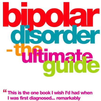 Bipolar Disorder: The Ultimate Guide