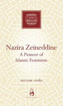 Nazira Zeineddine: A Pioneer of Islamic Feminism