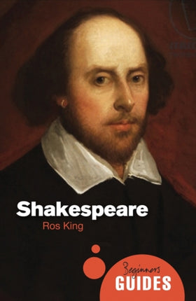 Shakespeare: A Beginner's Guide