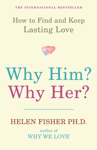 Why Him? Why Her?: How to Find and Keep Lasting Love