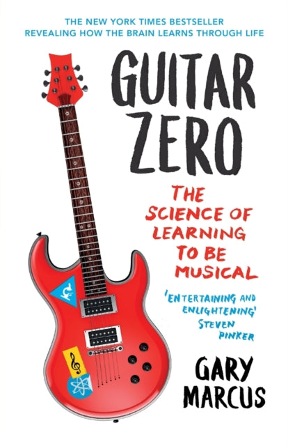 Guitar Zero: The Science of Learning to be Musical