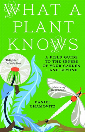 What a Plant Knows: A Field Guide to the Senses