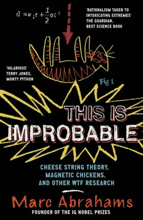 This is Improbable: Cheese String Theory, Magnetic Chickens and Other WTF Research