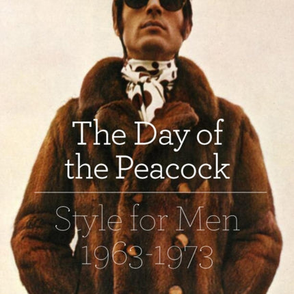 The Day of the Peacock Style for Men 19631973