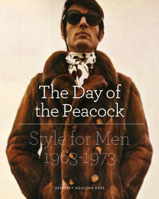 The Day of the Peacock Style for Men 19631973