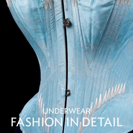 Underwear: Fashion in Detail