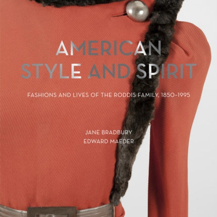 American Style and Spirit: Fashions and Lives of the Roddis Family, 1850-1995