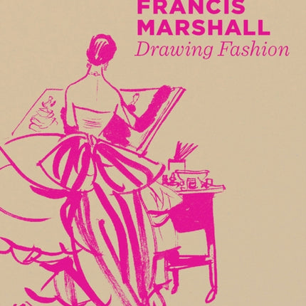 Francis Marshall: Drawing Fashion