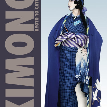 Kimono: Kyoto to Catwalk