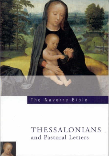 Navarre Bible: Thessalonians and Pastoral Letters