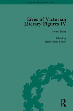 Lives of Victorian Literary Figures Part IV
