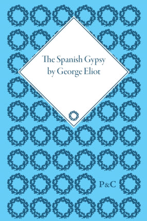 The Spanish Gypsy by George Eliot