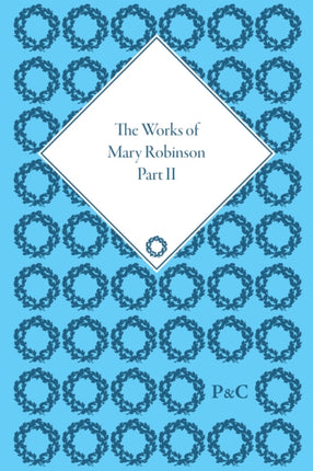 The Works of Mary Robinson Part II
