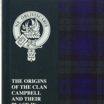 The Campbells: The Origins of the Clan Campbell