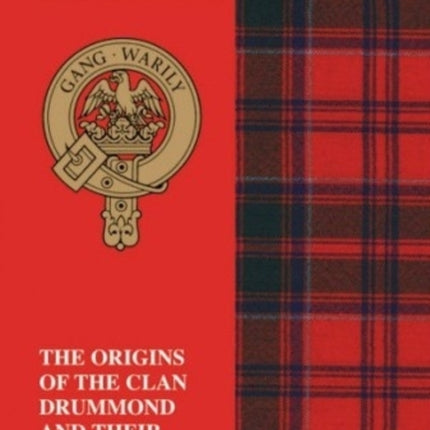 The Drummonds: The Origins of the Clan Drummond and Their Place in History