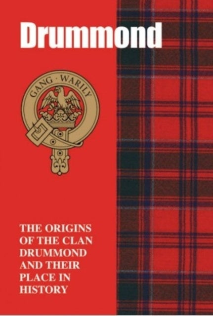 The Drummonds: The Origins of the Clan Drummond and Their Place in History