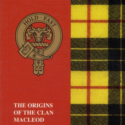 The MacLeod: The Origins of the Clan MacLeod and Their Place in History