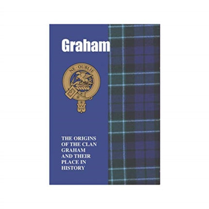 Graham: The Origins of the Clan Graham and Their Place in History