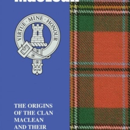 MacLean: The Origins of the Clan MacLean and Their Place in History