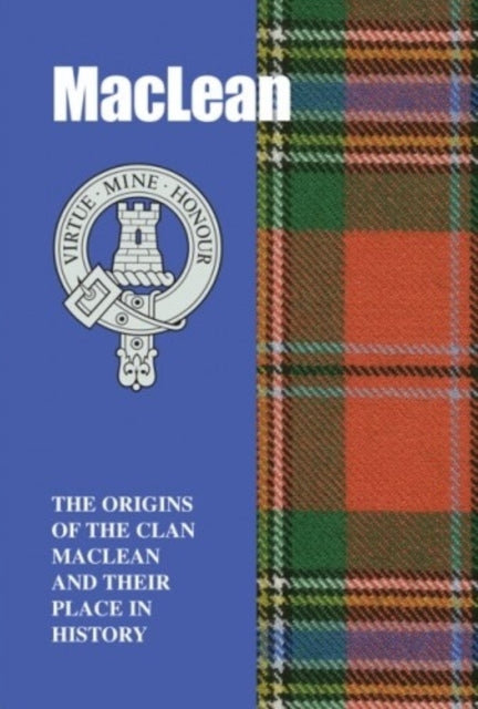 MacLean: The Origins of the Clan MacLean and Their Place in History