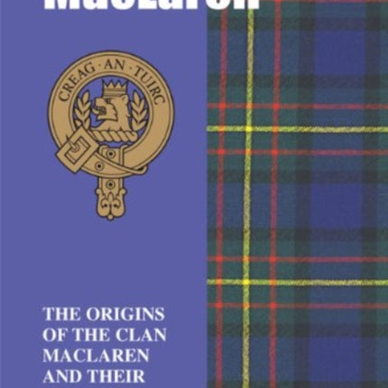 MacLaren: The Origins of the Clan MacLaren and Their Place in History