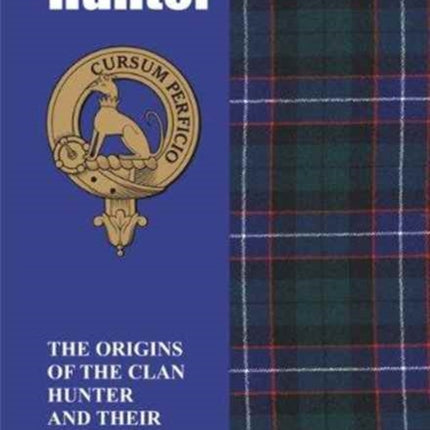 Hunter: The Origins of the Clan Hunter and Their Place in History