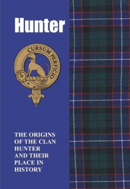 Hunter: The Origins of the Clan Hunter and Their Place in History